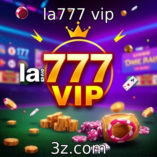 la777 vip | Transformação digital nas plataformas de jogos online