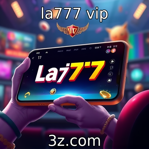 la777 vip | Novas tendências na indústria de jogos em plataformas móveis